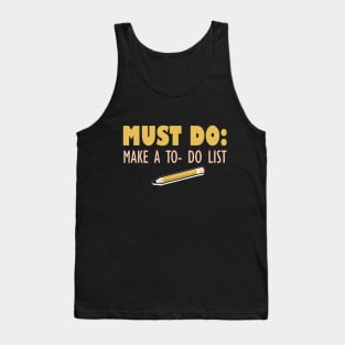 Must Do: Make A To Do List Tank Top